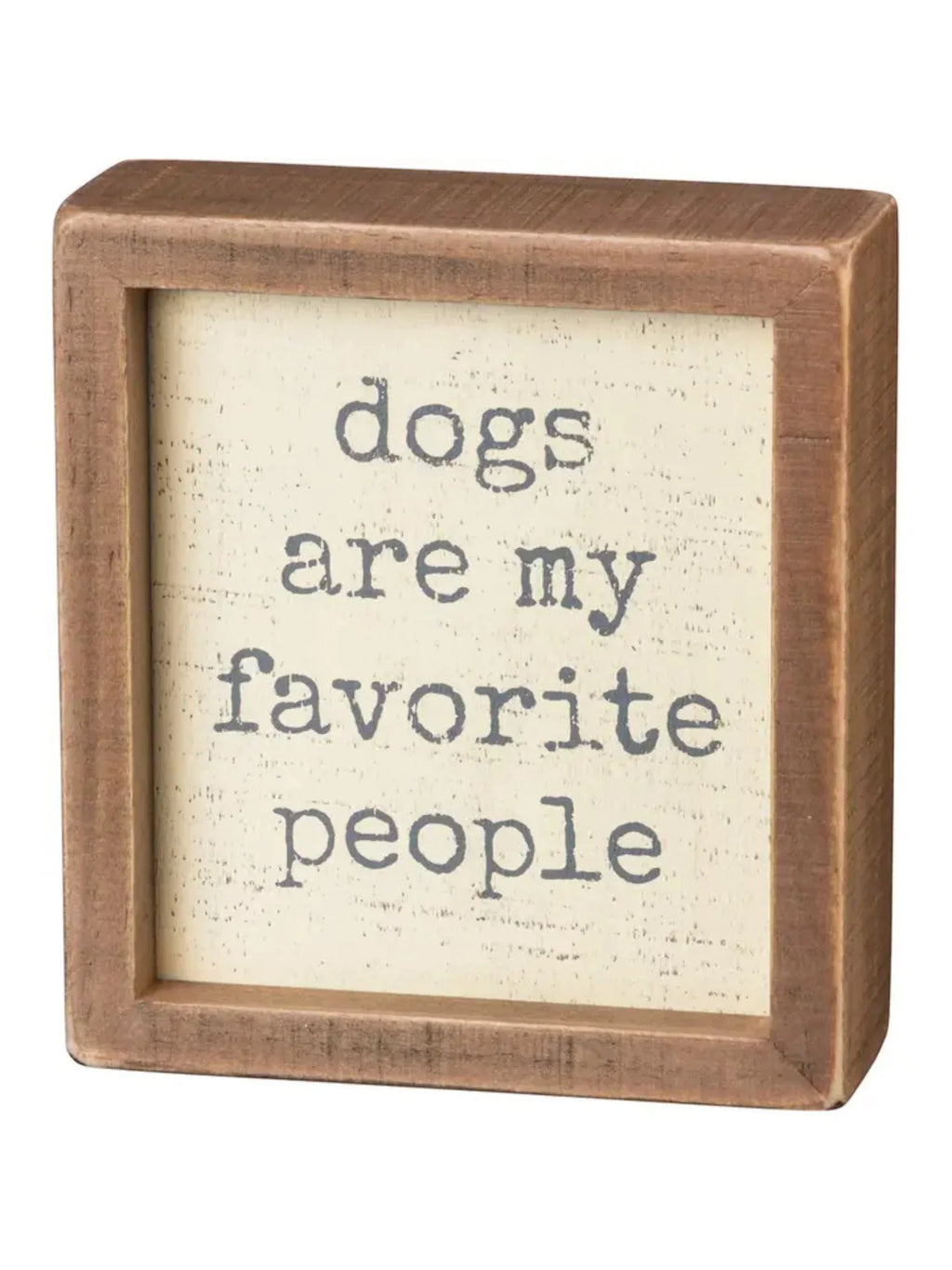 Dogs Are My Favorite People Inset Box Sign