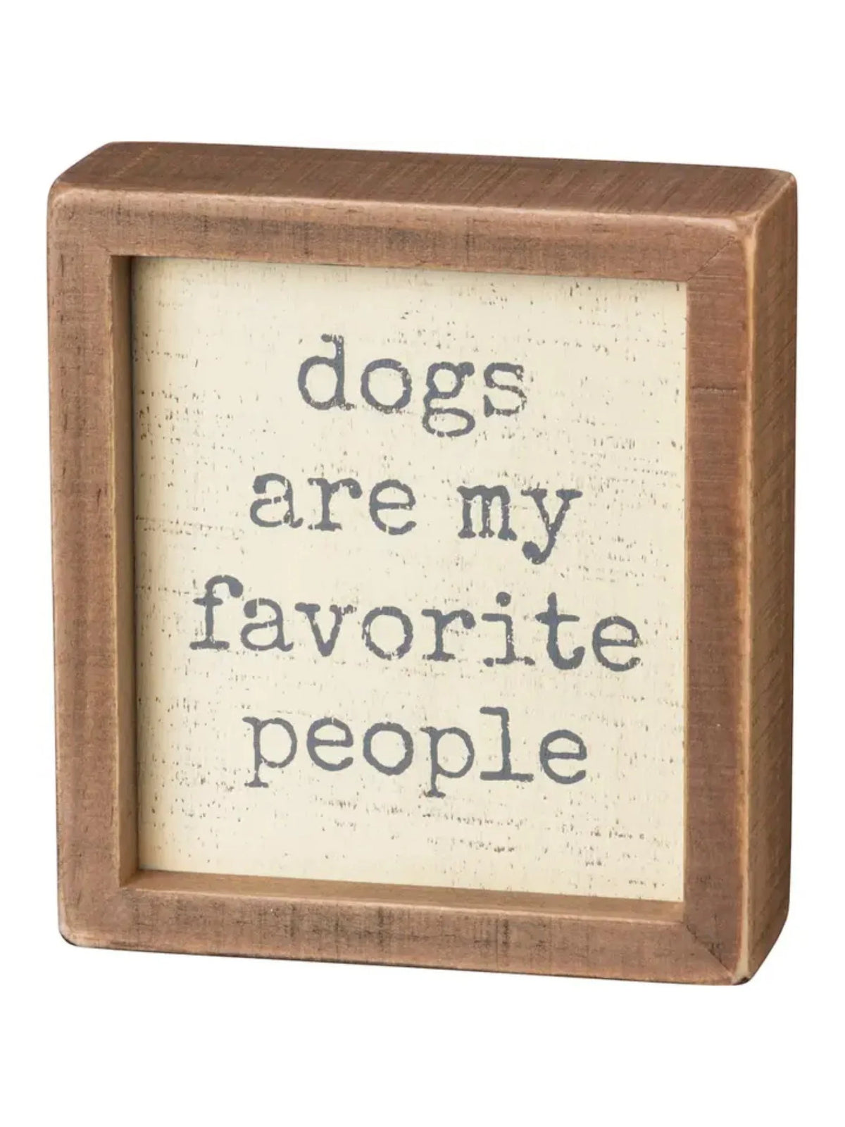 Dogs Are My Favorite People Inset Box Sign