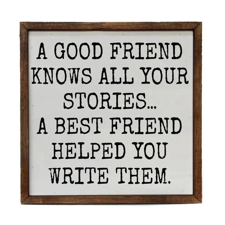 A Good Friend Knows All Funny Sign