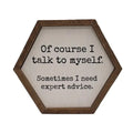 "I Need Expert Advice" Hexagon Sign