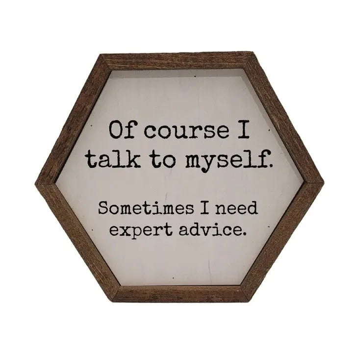 "I Need Expert Advice" Hexagon Sign