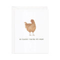 Clucky You're My Mom — Chicken Pun Mother's Day Card