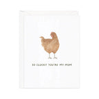 Clucky You're My Mom — Chicken Pun Mother's Day Card