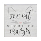 One Cat Short of Crazy Sign