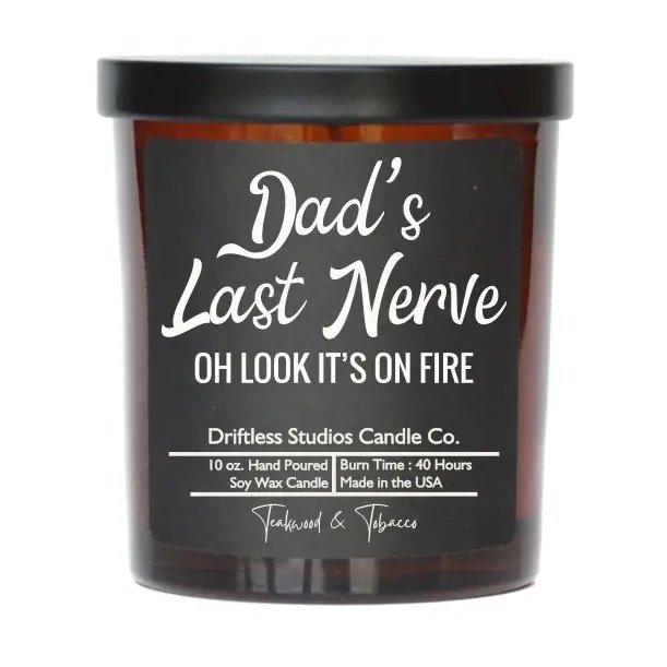 Dads Last Nerve - Fathers Day Gifts Candles - Soy Wax Candle