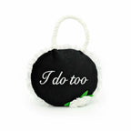 "I Do Too" Wedding Sign Dog Toy