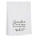 Grandma We All Agree - Tea Towel