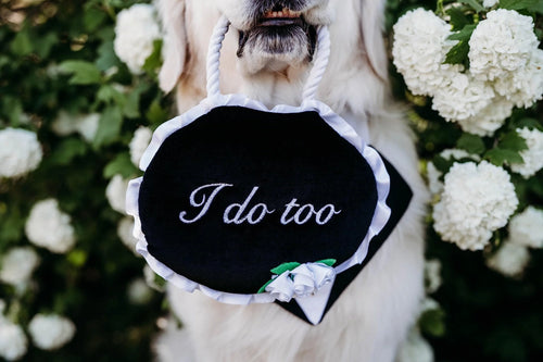 "I Do Too" Wedding Sign Dog Toy