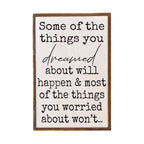 Things You Dreamed About Will Happen Wall Sign